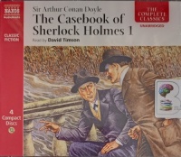 The Casebook of Sherlock Holmes Volume 1 written by Arthur Conan Doyle performed by David Timson on Audio CD (Unabridged)